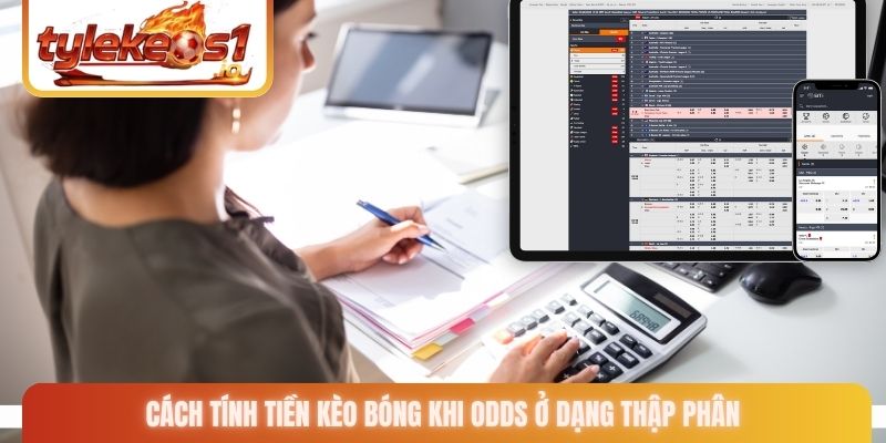 Cách tính tiền kèo bóng khi odds ở dạng thập phân