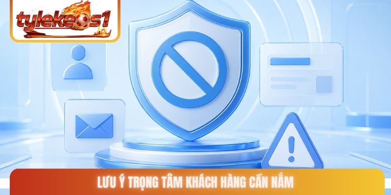 Lưu ý trọng tâm khách hàng cần nắm