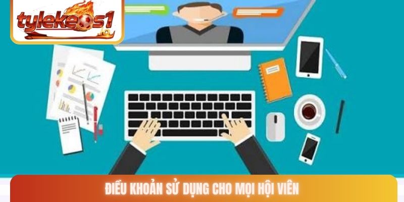Điều khoản sử dụng cho mọi hội viên