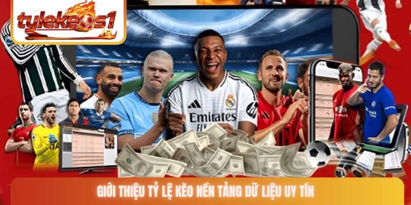 Giới thiệu Tỷ lệ kèo nền tảng dữ liệu uy tín
