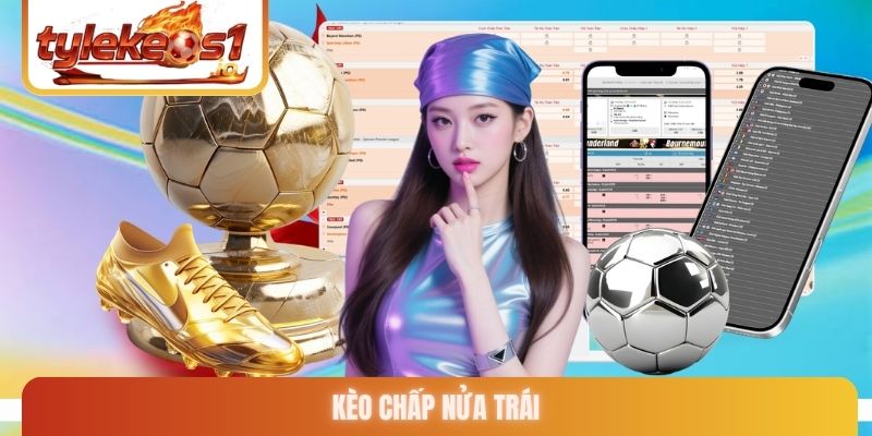 Kèo chấp nửa trái