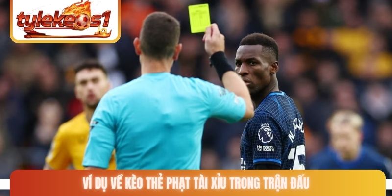 Ví dụ về kèo thẻ phạt tài xỉu trong trận đấu