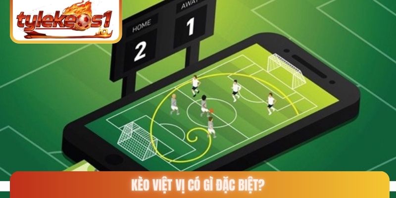 Kèo việt vị có gì đặc biệt?
