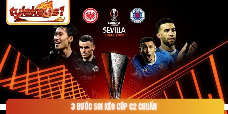 3 bước soi kèo cúp C2 chuẩn