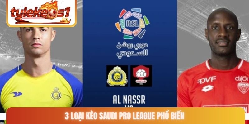 3 loại kèo Saudi Pro League phổ biến