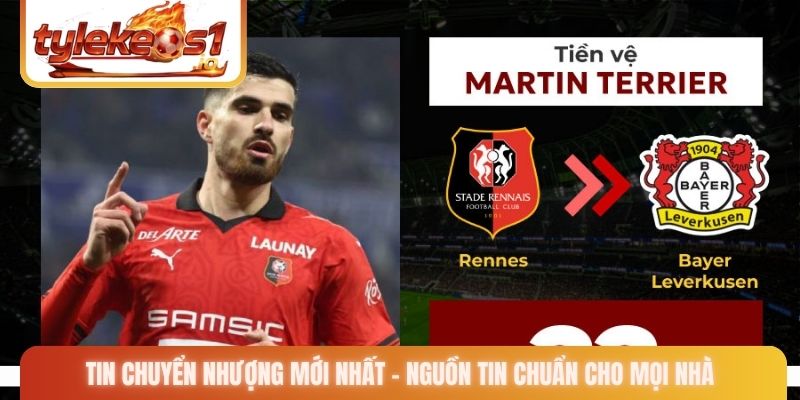 Tin chuyển nhượng mới nhất - Nguồn tin chuẩn cho mọi nhà