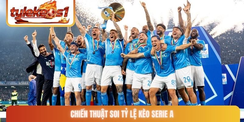 Chiến thuật soi tỷ lệ kèo Serie A
